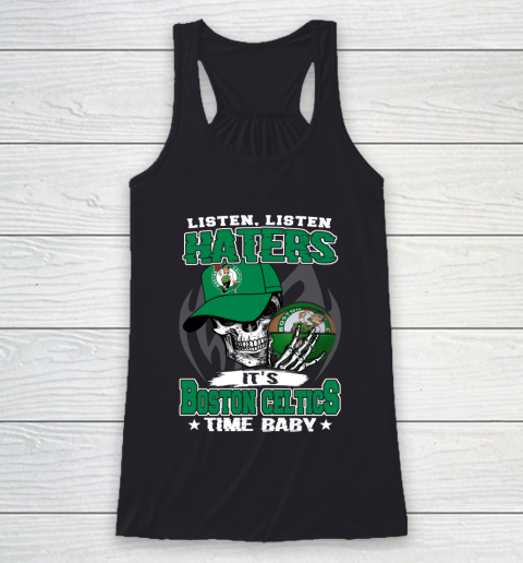 Listen Haters It is CELTICS Time Baby NBA Racerback Tank