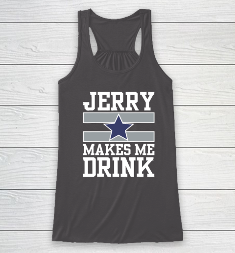 Jerry Makes Me Drink Racerback Tank 6