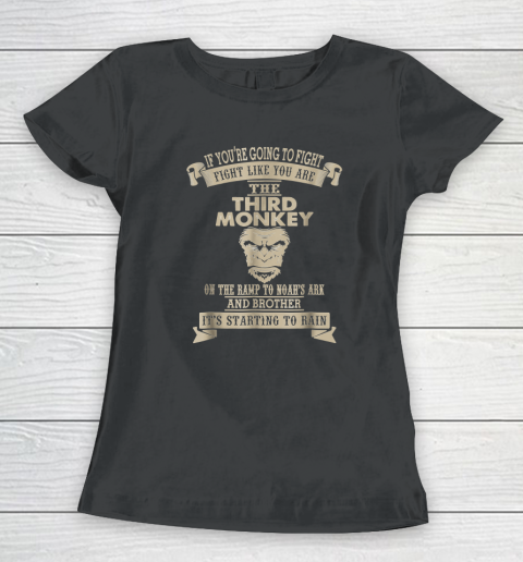 Fight Like The Third Monkey Funny Monkey Women's T-Shirt