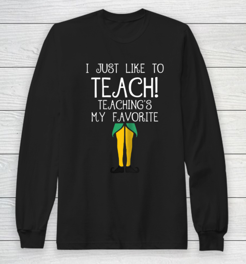 Cute TEACHER ELF Christmas T Shirt I Just Like to Long Sleeve T-Shirt