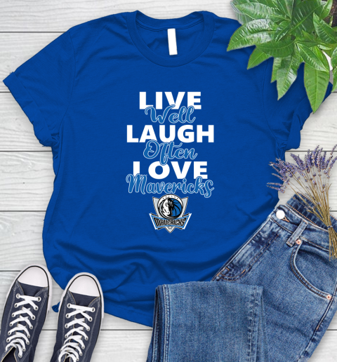 NBA Basketball Dallas Mavericks Live Well Laugh Often Love Shirt Women's T-Shirt 10