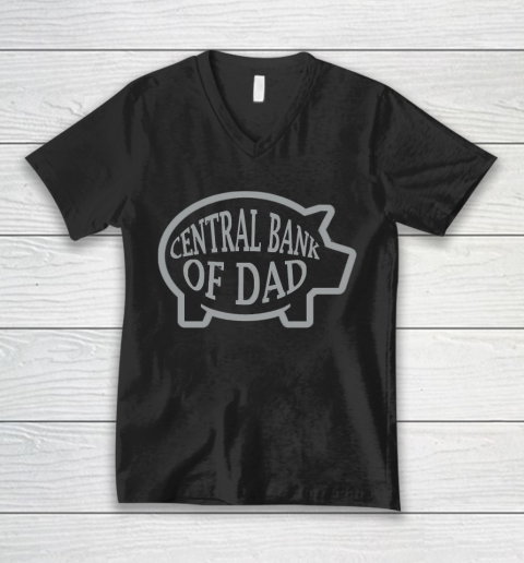 Father's Day Funny Gift Ideas Apparel  Central Bank Of Dad T Shirt V-Neck T-Shirt