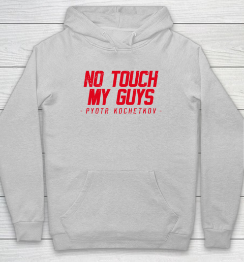 No Touch My Guys Pyotr Kochetkov Hoodie 4