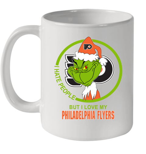Philadelphia Flyers NHL Christmas Grinch I Hate People But I Love My Favorite Hockey Team Ceramic Mug 11oz