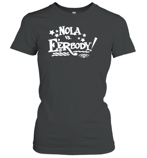 Nola Vs Everybody Women's T-Shirt