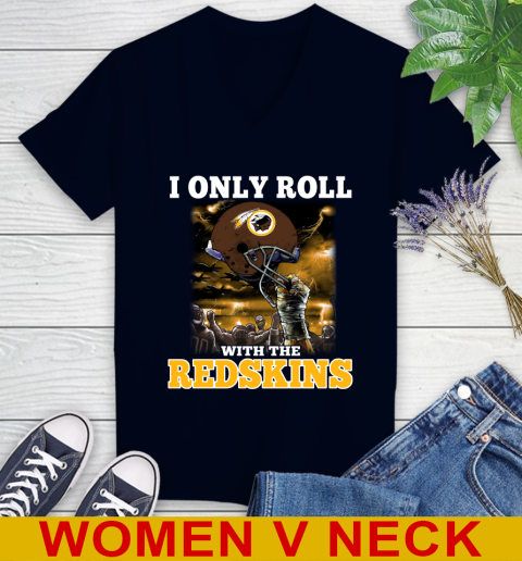 Washington Redskins NFL Football I Only Roll With My Team Sports Women's V-Neck T-Shirt 2