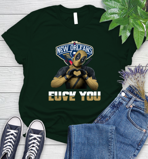 NBA New Orleans Pelicans Deadpool Love You Fuck You Basketball Sports Women's T-Shirt 6
