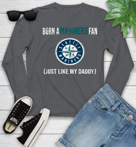 MLB Baseball Seattle Mariners Loyal Fan Just Like My Daddy Shirt Youth Long Sleeve 8