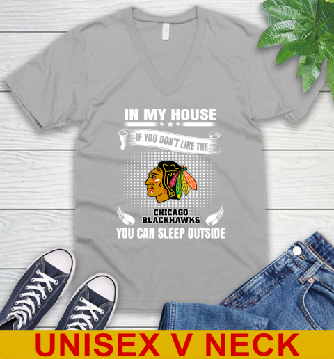Chicago Blackhawks NHL Hockey In My House If You Don't Like The Blackhawks You Can Sleep Outside Shirt V-Neck T-Shirt 3