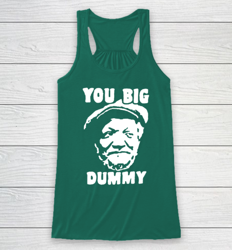 Fred Sanford T Shirt You Big Dummy Shirt Sanford and son Racerback Tank 5