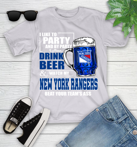 NHL I Like To Party And By Party I Mean Drink Beer And Watch My New York Rangers Beat Your Team's Ass Hockey Youth T-Shirt 4