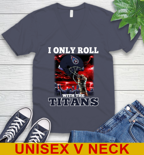 Tennessee Titans NFL Football I Only Roll With My Team Sports V-Neck T-Shirt 7
