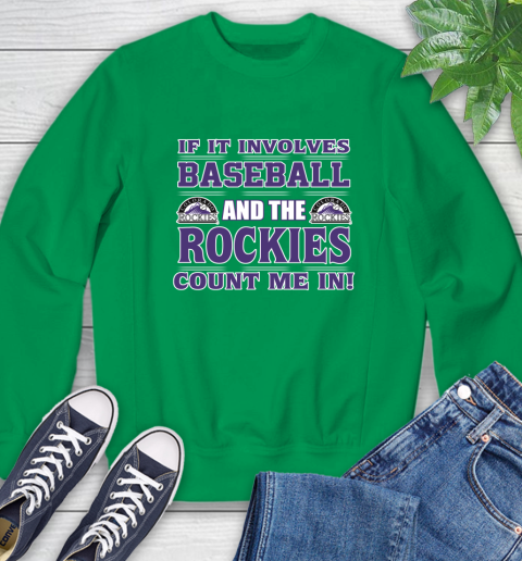 MLB If It Involves Baseball And The Colorado Rockies Count Me In Sports Sweatshirt 6