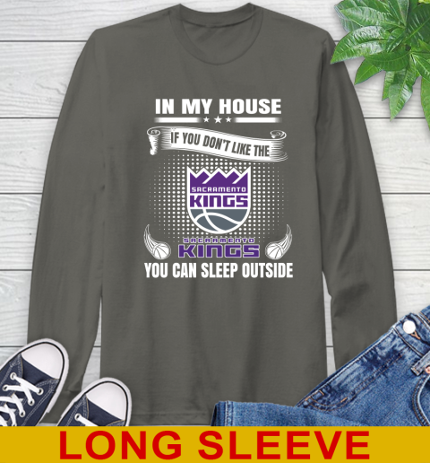 Sacramento Kings NBA Basketball In My House If You Don't Like The  Kings You Can Sleep Outside Shirt Long Sleeve T-Shirt 10
