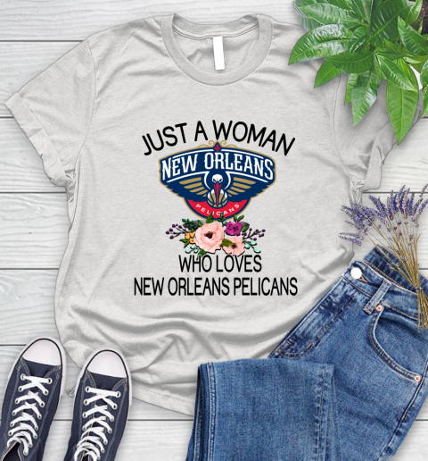 NBA Just A Woman Who Loves New Orleans Pelicans Basketball Sports Women's T-Shirt