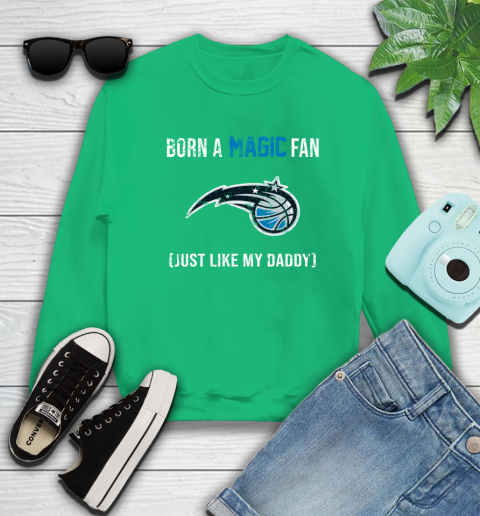 NBA Orlando Magic Loyal Fan Just Like My Daddy Basketball Shirt Sweatshirt 7