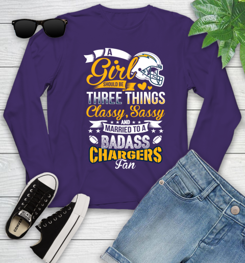 San Diego Chargers NFL Football A Girl Should Be Three Things Classy Sassy And A Be Badass Fan Youth Long Sleeve 4