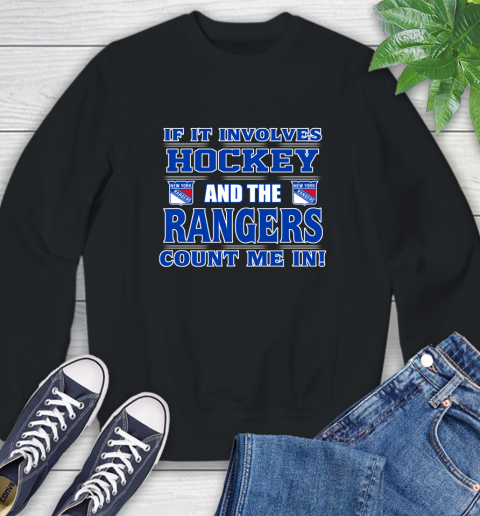 NHL If It Involves Hockey And The New York Rangers Count Me In Sports Sweatshirt 2
