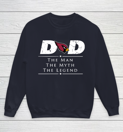 Arizona Cardinals NFL Football Dad The Man The Myth The Legend Youth Sweatshirt 2
