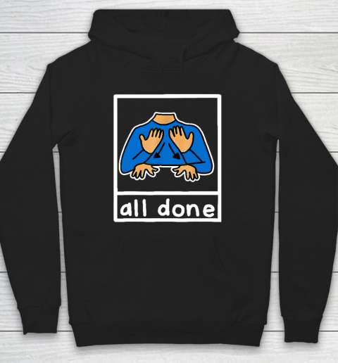 All Done Sign Language Hoodie