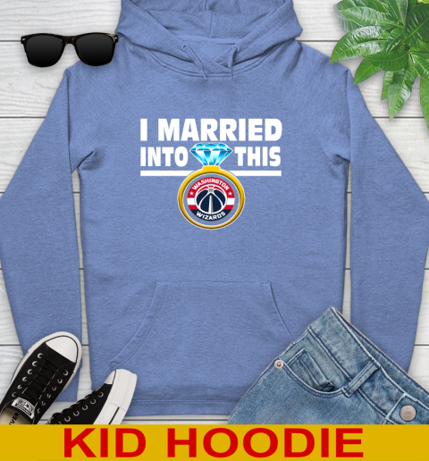 Washington Wizards NBA Basketball I Married Into This My Team Sports Youth Hoodie 12