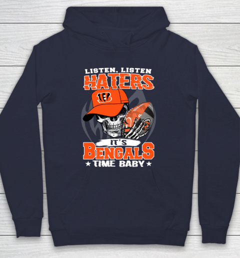 Listen Haters It is BENGALS Time Baby NFL Hoodie 2