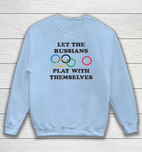 Let The Russians Play With Themselves Sweatshirt 4