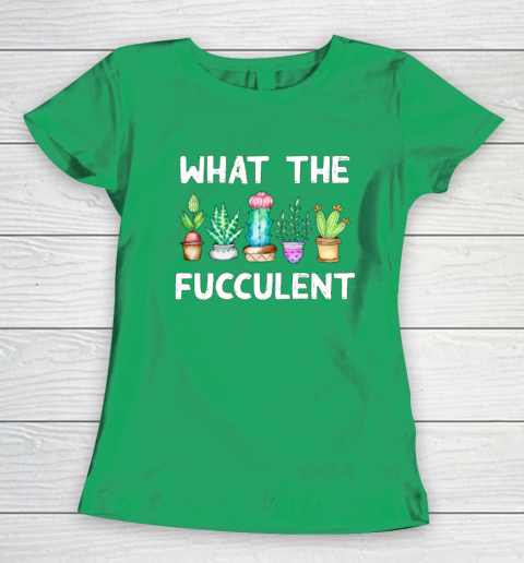 What the Fucculent Women's T-Shirt 5