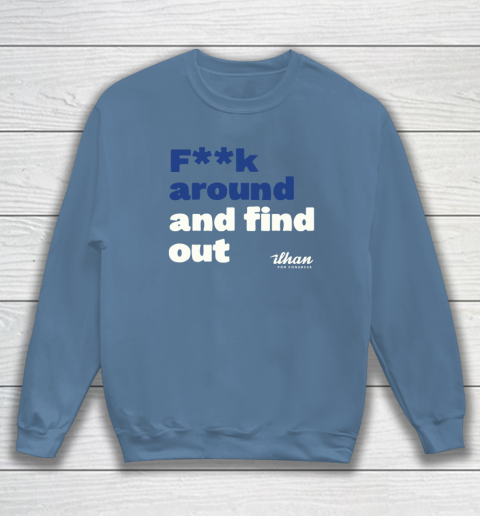Ilhan Omar Shirt Fuck Around And Find Out Sweatshirt 6