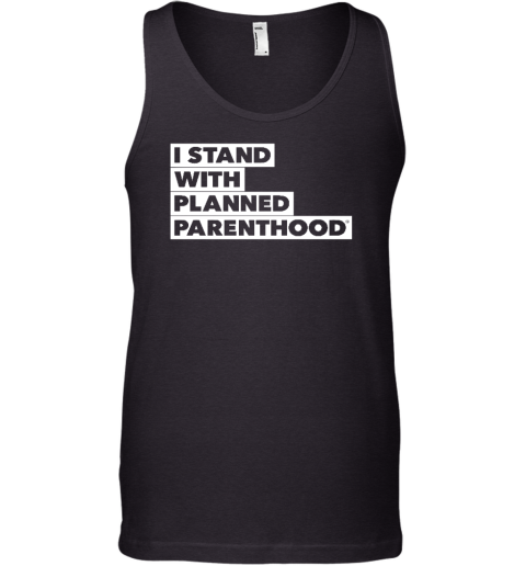 I Stand With Planned Parenthood Tank Top