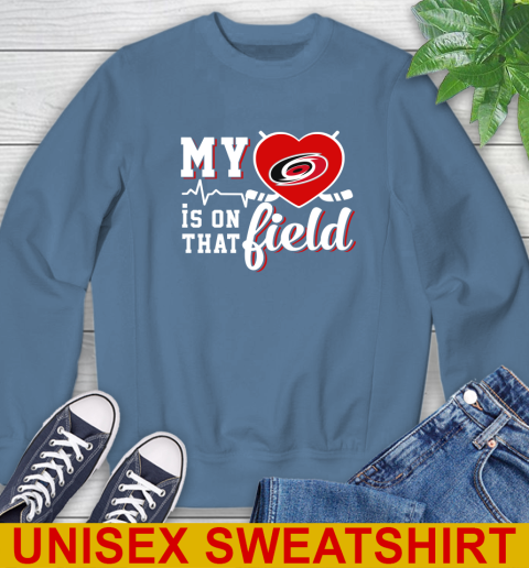 NHL My Heart Is On That Field Hockey Sports Carolina Hurricanes Sweatshirt 10