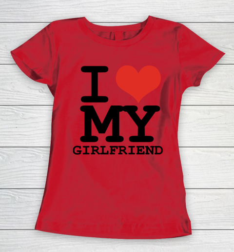 I Heart My Girlfriend  I Love My Girlfriend Shirt Women's T-Shirt 7