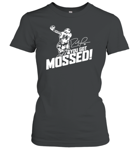 You Got Mossed Women's T-Shirt