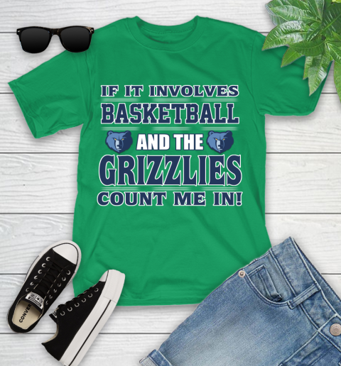 NBA If It Involves Basketball And Memphis Grizzlies Count Me In Sports Youth T-Shirt 6