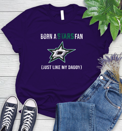 NHL Dallas Stars Hockey Loyal Fan Just Like My Daddy Shirt Women's T-Shirt 4