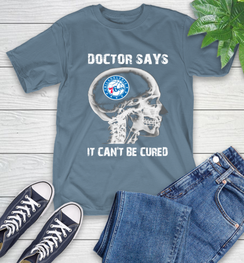 NBA Philadelphia 76ers Basketball Skull It Can't Be Cured Shirt T-Shirt 9