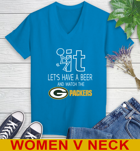 Green Bay Packers Football NFL Let's Have A Beer And Watch Your Team Sports Women's V-Neck T-Shirt 7