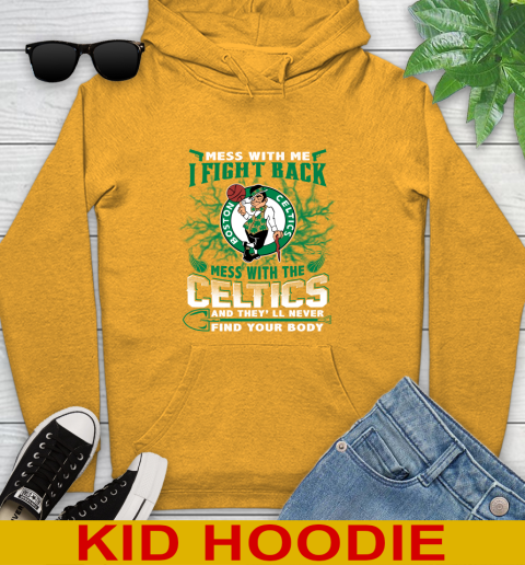 NBA Basketball NBA Basketball Boston Celtics Mess With Me I Fight Back Mess With My Team And They'll Never Find Your Body Shirt Youth Hoodie 2