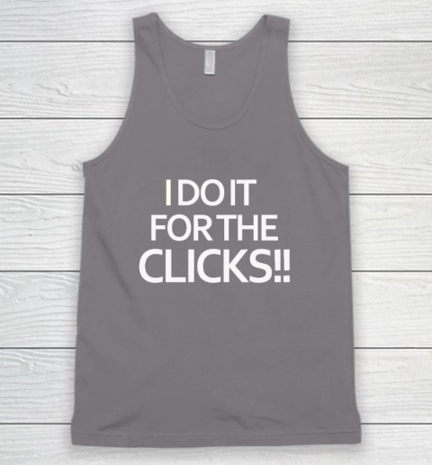 Mike Boylan I Do It For The Clicks Tank Top 5