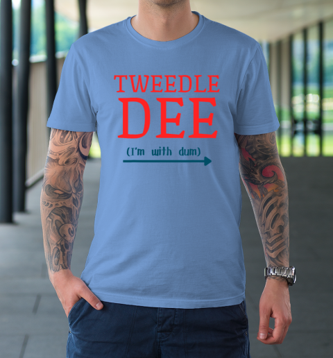 Tweedle Dee I'm With Dum Couple And Friends Funny Lazy Costume T-Shirt 7