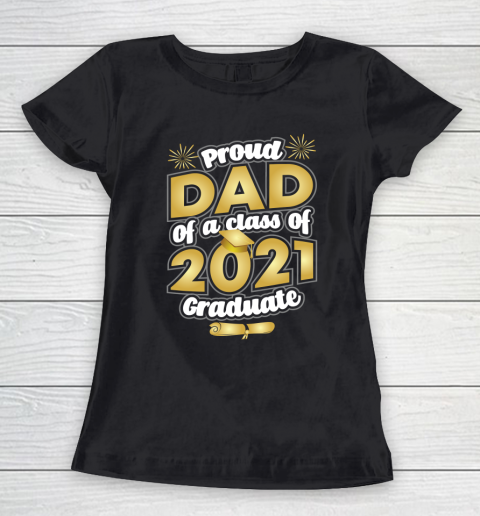 Proud Dad of a 2021 Graduate Graduation Women's T-Shirt