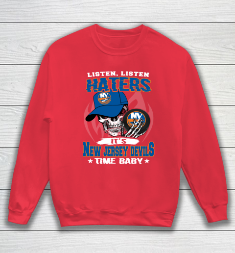 Listen Haters It is ISLANDERS Time Baby NHL Sweatshirt 7