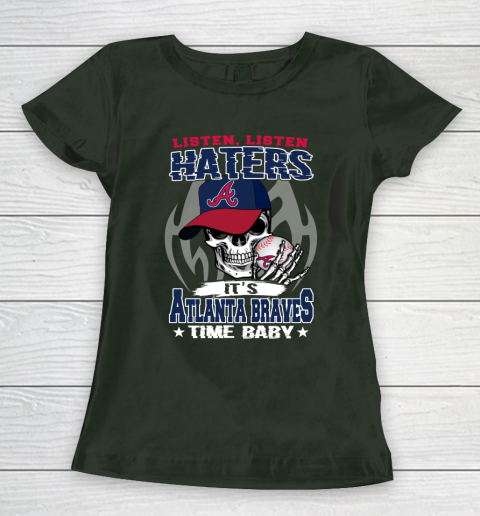 Listen Haters It is BRAVES Time Baby MLB Women's T-Shirt 4