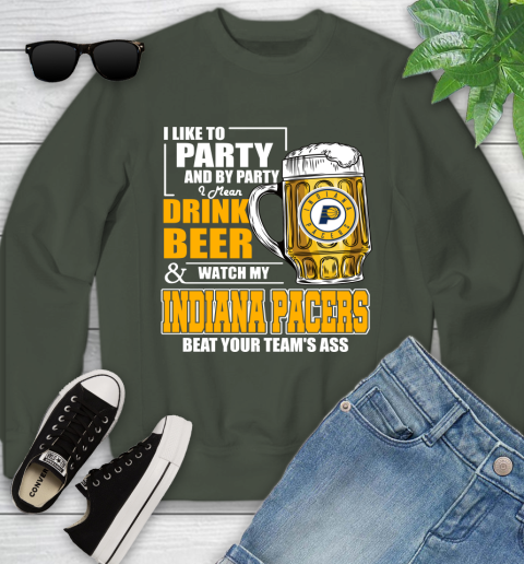 NBA Drink Beer and Watch My Indiana Pacers Beat Your Team's Ass Basketball Youth Sweatshirt 9