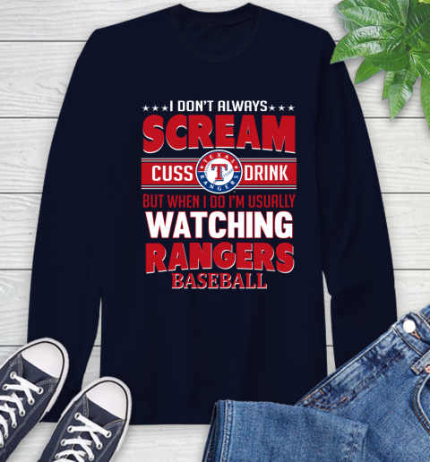 Texas Rangers MLB I Scream Cuss Drink When I'm Watching My Team Long Sleeve T-Shirt 3