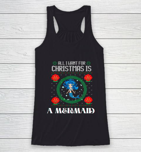 All I Want For Christmas Is A Mermaid Funny Xmas Girl Humor Racerback Tank