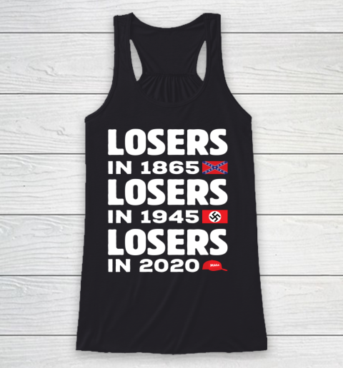 Losers in 1865 Losers in 1945 Losers in 2020 Funny Saying Racerback Tank