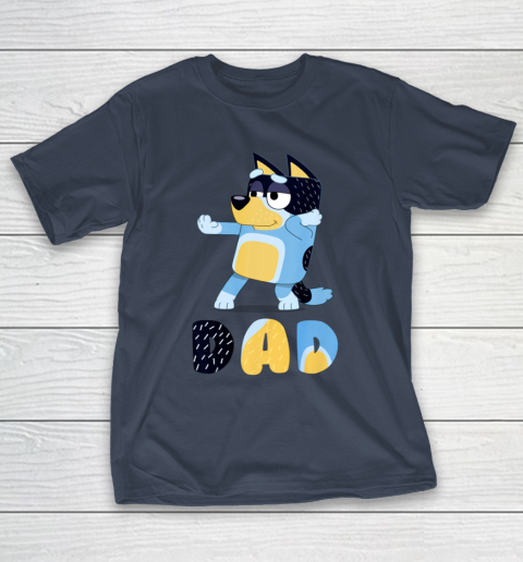 Bluey Dad for Daddy's on Father's Day Bandit Funny Gift T-Shirt 13