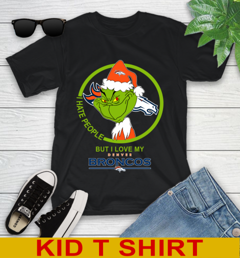 Denver Broncos NFL Christmas Grinch I Hate People But I Love My Favorite Football Team Youth T-Shirt 2