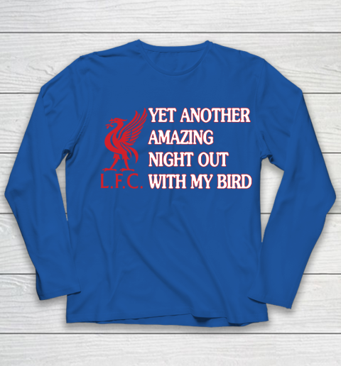 Liverpool L.F.C Yet Another Amazing Night Out With My Bird Youth Long Sleeve 7